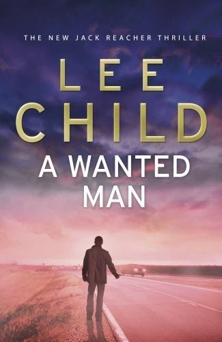 A Wanted Man: (Jack Reacher 17) by Lee Child - Image 1 of 1