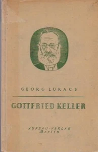 Gottfried Keller : Mit e. Einl. Georg Lukacs Lukács, Georg (Verfasser): - Foto 1 di 1