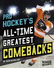 Pro Hockey's All-Time Greatest Comebacks by McCollum, Sean