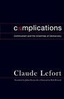 Complications Communism And The Dilemmas Of Democracy By Claude Lefort English