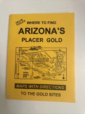Where to Find Arizona's Placer Gold | Delos E. Toole | 2007 Paperback | MAPS! - Image 1 of 4