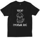 Funny Yoga Im Down Dog Family Joke Sarcastic Funny Pet Lovers Gifts T Shirt