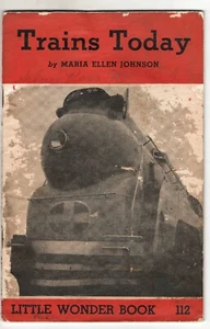 Trains Today Little Wonder Book 112 by Maria Ellen Johnson Vintage 1946 - Picture 1 of 4