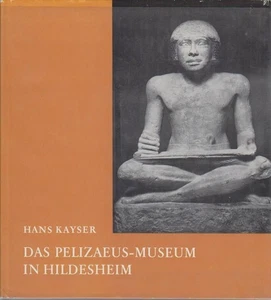 Das Pelizaeus-Museum in Hildesheim / Hans Kayser. [Photogr.: Helmut Wegener. Zei - Picture 1 of 1
