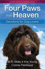 Four Paws from Heaven: Devotions for Dog Lovers by M.R. Wells (English) Paperbac