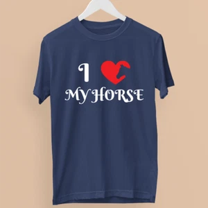 I LOVE MY HORSE T-SHIRT EQUESTRIAN LOVERS ANIMAL PETS RIDING FUNNY RETRO GIFTS - Picture 1 of 22