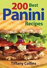 200 Best Panini Recipes, Collins, Tiffany, Used; Very Good Book
