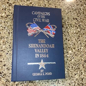 Campaigns of the Civil War The Shenandoah Valley In 1864 By G. Pond (Hardcover) - Picture 1 of 11