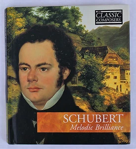 The Classic Composers; Schubert; Melodic Brilliance; CD and Booklet #8; 2007 - Picture 1 of 10