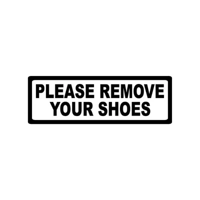 PLEASE REMOVE YOUR SHOES STICKER DECAL SIGN DOOR BUSINESS CHURCH SCHOOL MOSQUE - Image 1 of 3
