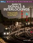 Signals and Interlockings for Your Model Railroad by Dave Abeles (2021, Trade...