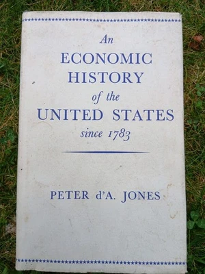An Economic History of the United States since 1783 Peter Jones - Image 1 of 4