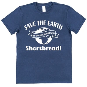 Shortbread T-Shirt Save The Earth Spruch schottischer Feinschmecker Kekse Geschenkidee - Bild 1 von 3