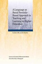 A Language as Social Semiotic-Based Approach to Teaching and Learning in Higher 