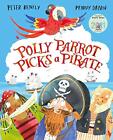 Polly Parrot Picks A Pirate By Bently, Peter Book The Cheap Fast Free Post