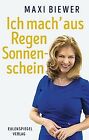 Ich Mach' Aus Regen Sonnenschein By Maxi Biewer | Book | Condition Very Good