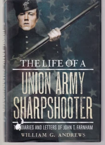 THE LIFE OF A UNION ARMY SHARPSHOOTER: By WILLIAM G. ANDREWS (2016 HC){F1} - Imagen 1 de 3