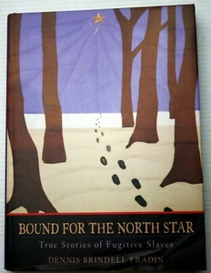 Dennis Fradin BOUND FOR THE NORTH STAR: TRUE STORIES OF FUGITIVE SLAVES HCDJFP - Picture 1 of 9
