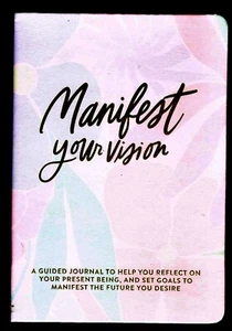 Manifest Your Vision by Kristen Ley A Guided Journal to Help You Reflect on Your - Imagen 1 de 3