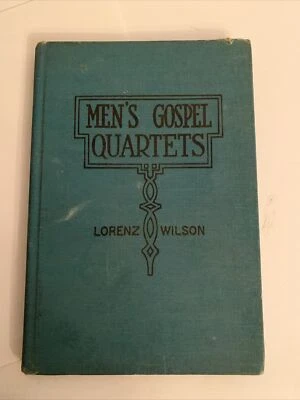 Men's Gospel Quartets: A Collection of Gospel Songs E S Lorenz & Wilson 1913 vtg - Image 1 of 4