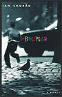 Bruiser : A Novel Hardcover Ian Chorao