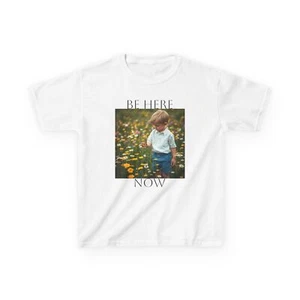 Kids Tee, Be Here Now, Enjoy Childhood, Children's Shirt, Mindfulness Gift, Kids - Picture 1 of 5