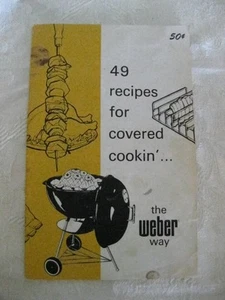 The Weber Way 49 Recipes for Covered Cookin 1971 USA Booklet 31 pages - Imagen 1 de 2