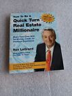 How to Be a Quick Turn Real Estate Millionaire : Make Fast Cash with No...