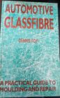 Automotive Glassfibre: A Practical Guide to Moulding and Repair by Dennis Foy