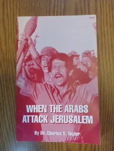 WHEN THE ARABS ATTACK JERUSALEM - Dr Charles R. Taylor, 1991 - Bild 1 von 4