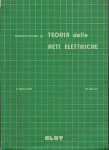 BECCARI, SOLDI: ESERCITAZIONI DI TEORIA DELLE RETI ELETTRICHE _ CLUT  1985 - Imagen 1 de 1