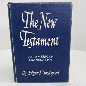 THE NEW TESTAMENT An American Translation - Edgar J. Goodspeed 1951 HCDJ - Picture 1 of 18