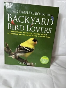 Complete Book for Backyard Birdlovers - Hardcover By Sally Roth - Picture 1 of 8