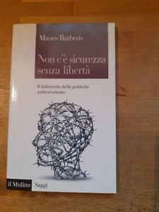 NON C'E' SICUREZZA SENZA LIBERTA'   MAURO BARBERIS  IL MULINO 2017   SAGGI 855. - Imagen 1 de 3