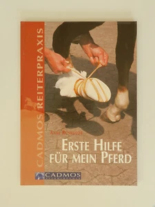 Erste Hilfe für mein Pferd Anke Rüsbüldt Cadmos Reiterpraxis Verletzungen Buch - Bild 1 von 1