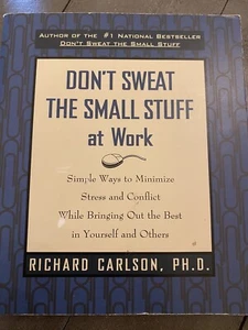 Don't Sweat the Small Stuff at Work : Simple Ways to Minimize Stress and... - Picture 1 of 3