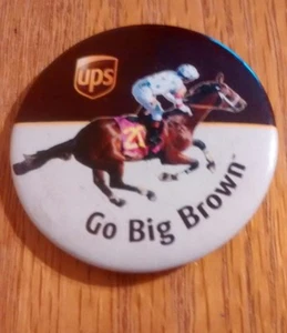 UPS "Go Big Brown" Horse Racing Advertising Pin Back Button T2 - Picture 1 of 3