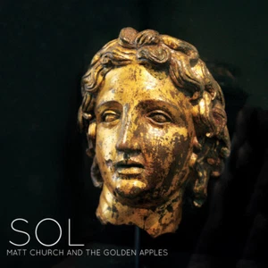 Matt Church and the Golden Apples - SOL (Audio CD) 11/08/13 NEW - Picture 1 of 1