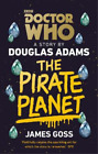 James Goss Douglas Adams Doctor Who: The Pirate Planet (Poche)