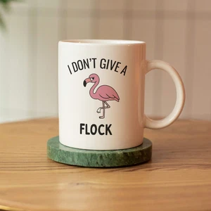 I Don’t Give a Flock Funny 11oz Ceramic Coffee Mug - Picture 1 of 6