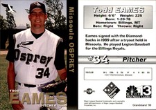 Todd Eames 1999 Grandstand Missoula Osprey #NNO Card Missoula Osprey