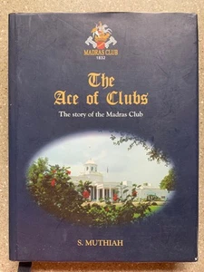The Ace of Clubs - Story of the Madras Club - S. Muthiah HC/DJ - Picture 1 of 3