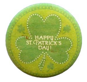 Hallmark BUTTON PIN St Patrick Vintage SHAMROCK HAPPY Irish Holiday FABRIC 1 - Picture 1 of 2