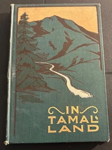1906 Erste Ausgabe IN TAMAL LAND H. Bingham Pre EQ MARIN COUNTY CA viele Fotografien - Bild 1 von 17