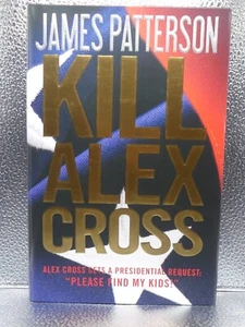 James Patterson Kill Alex Cross 2011 HC + DJ First Edition 1st Printing 1st/1st - Picture 1 of 11