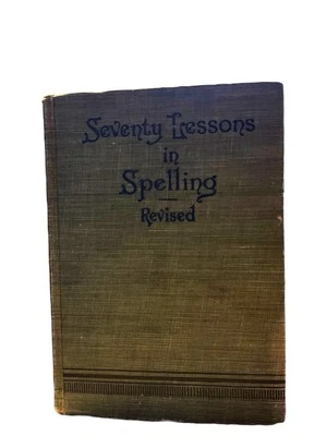 Seventy Lessons in Spelling Revised by Osborn and King HC 1899 Good Condition - Image 1 of 4