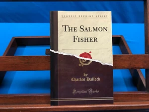 The Salmon Fisher- Charles Hallock, 2012 Facsimile Reprint of the 1890 book - Picture 1 of 5