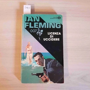 LICENZA DI UCCIDERE - IAN FLEMING - AGENTE 007 JAMES BOND -  MONDADORI 1987 - Foto 1 di 3