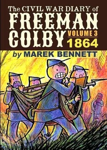 The Civil War Diary of Freeman Colby, Volume 3: 1864 by Marek Bennett (English) - Picture 1 of 1
