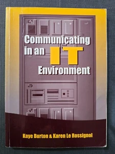 Communicating In An IT Environment by Kaye Burton Karen Le Rossignol - Paperback - Picture 1 of 2